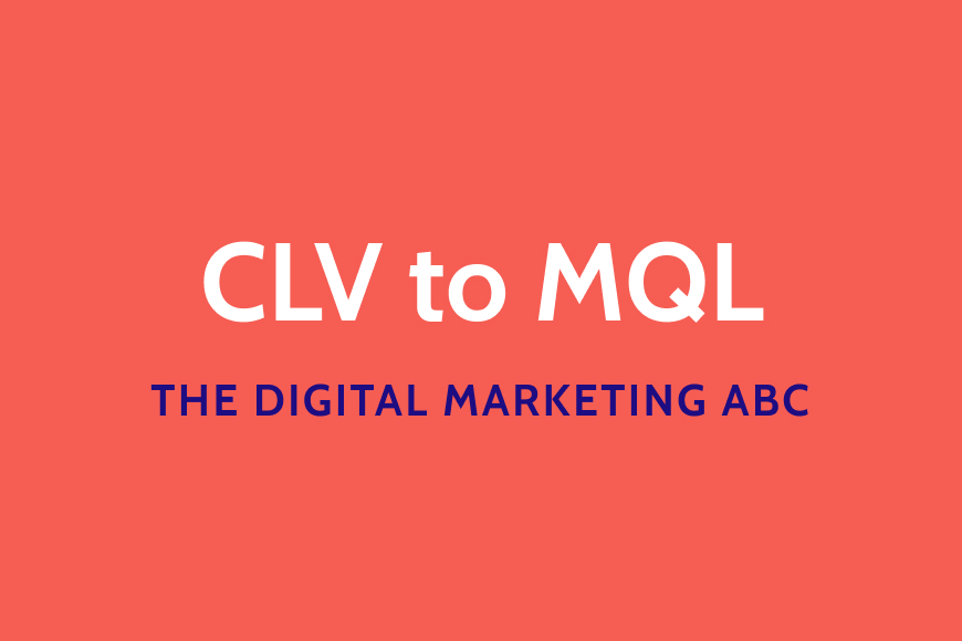 Van CLV tot MQL: het Digitale Marketing ABC
