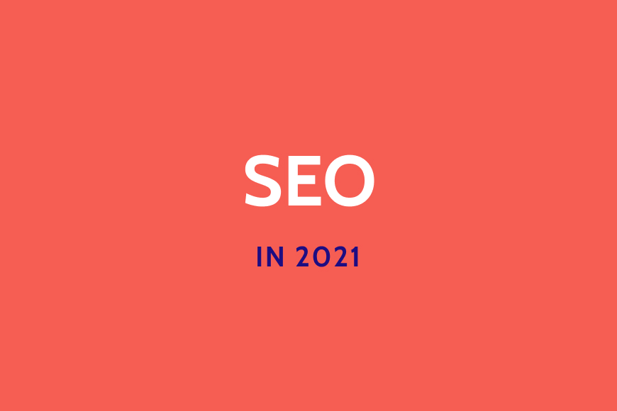 What is SEO or Search Engine Optimization in 2021