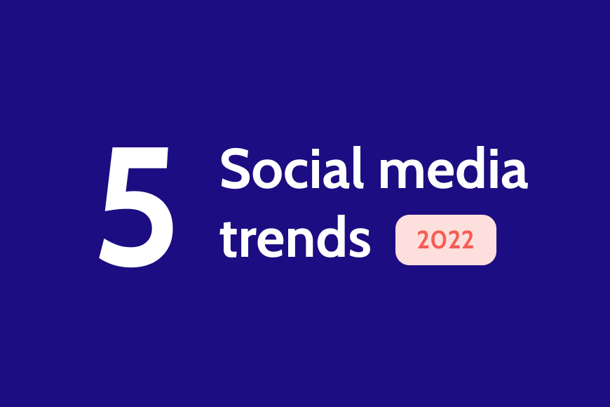 5 Social media trends in 2022