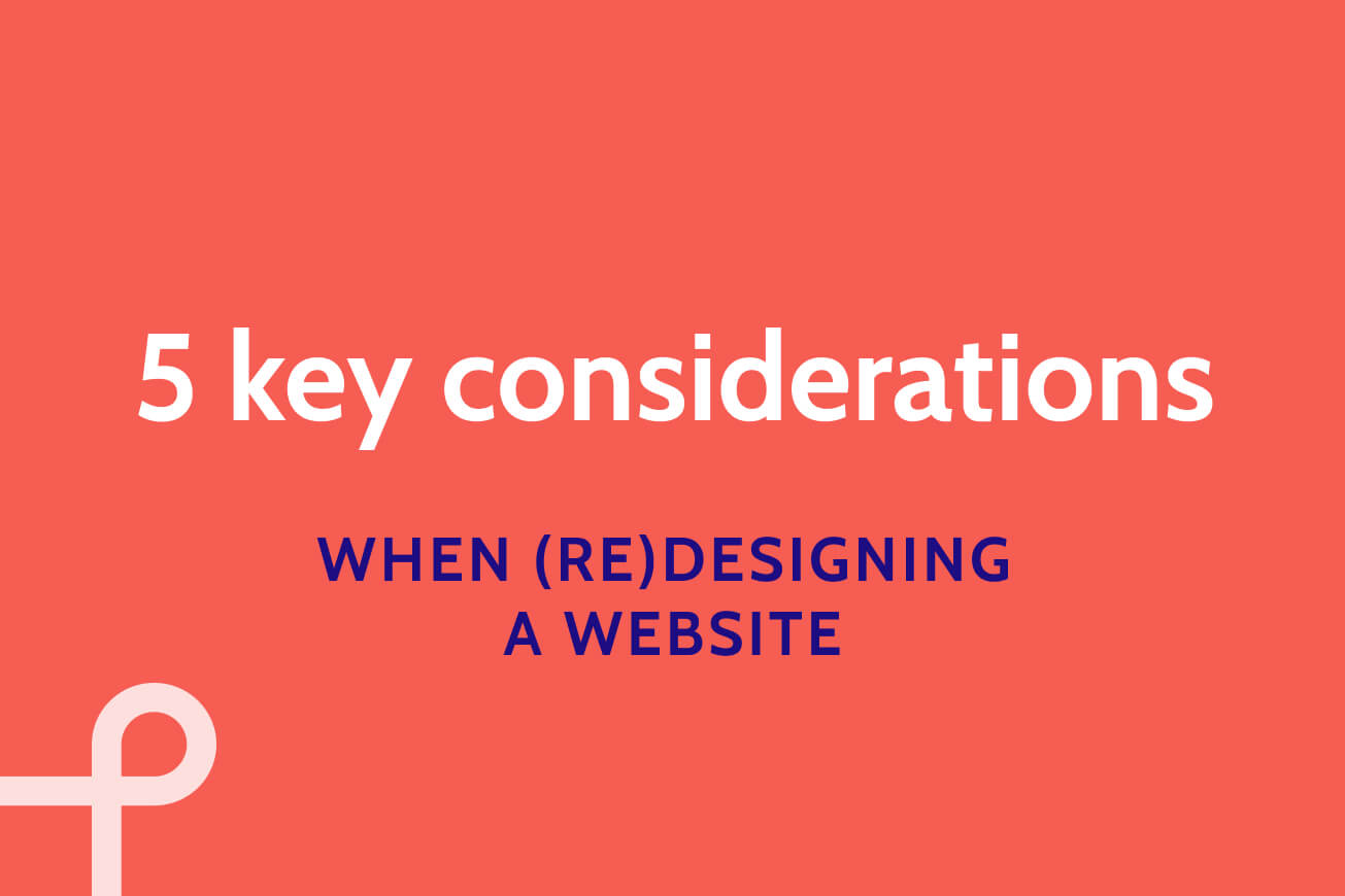 5 key considerations when redesigning a website