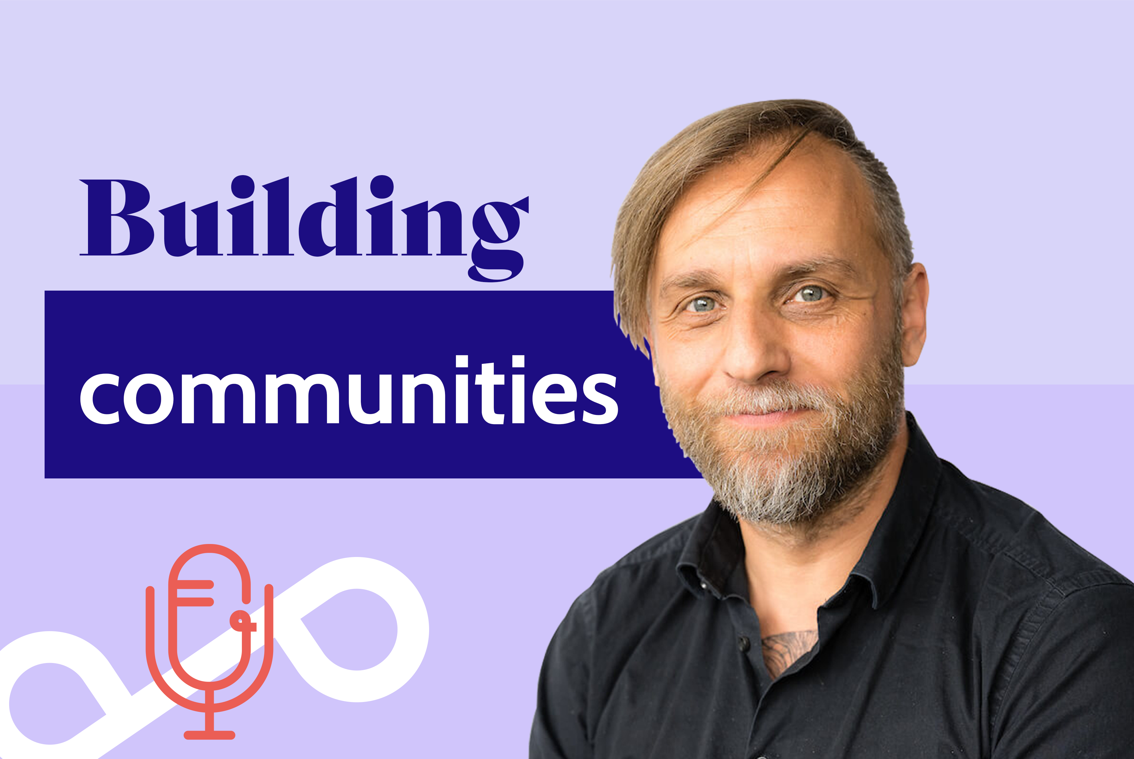 Building Communities - The Digital Experience Podcast by Dropsolid 