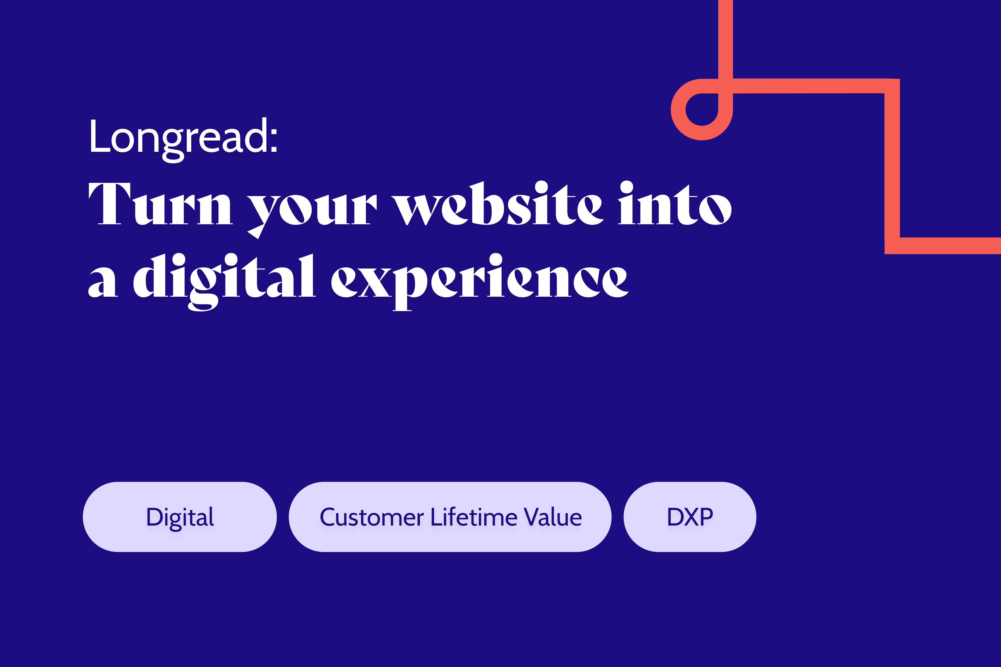 Turn your website into  a digital experience