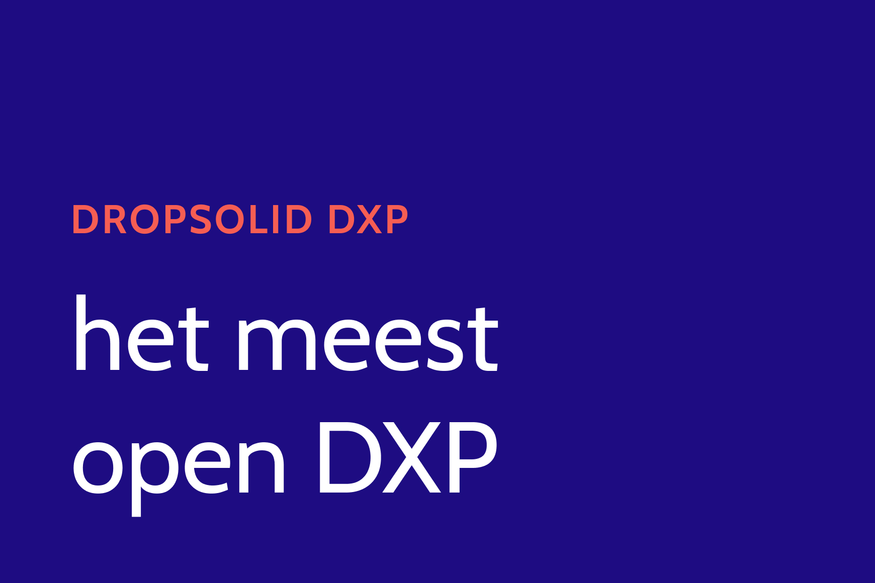 Dropsolid DXP, het meest open DXP